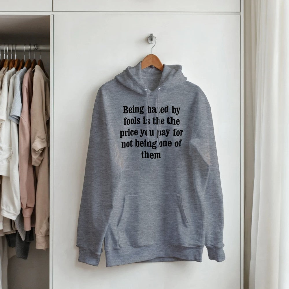 Being hated by fools printed hoodie in Graphite Heather grey motivational quote streetwear