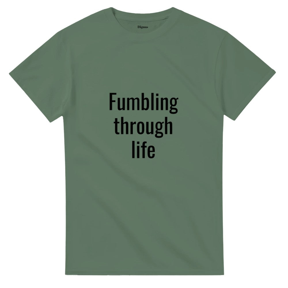 Military Green heavyweight cotton t-shirt featuring Fumbling Through Life text graphic