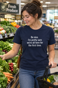 Be Nice Printed T-Shirt | Heavyweight Slogan Tee