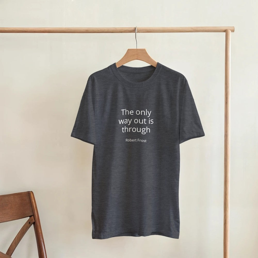 The Only Way Out printed unisex t-shirt in Dark Heather grey minimalist text design  Relaxed classic fit silhouette of unisex streetwear slogan crewneck top